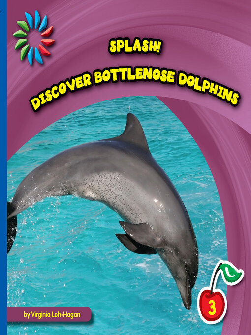 Title details for Discover Bottlenose Dolphins by Virginia Loh-Hagan - Available